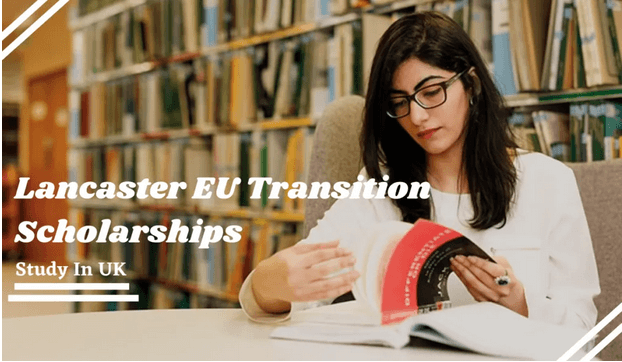 Apply Now For Lancaster EU Transition Scholarships Degree in UK